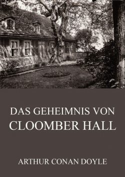Das Geheimnis von Cloomber Hall, Arthur Conan Doyle