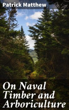 On Naval Timber and Arboriculture, Patrick Matthew
