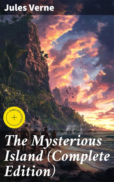 The Mysterious Island (Complete Edition), Jules Verne