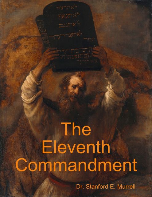 The Eleventh Commandment, Stanford E.Murrell