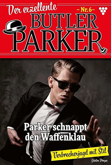 Der exzellente Butler Parker 6 – Kriminalroman, Günter Dönges