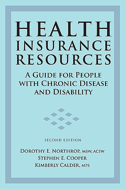 Health Insurance Resources, MSW, Stephen Cooper, ACSW, Dorothy E. Northrop, Kimberly Calder, MPS