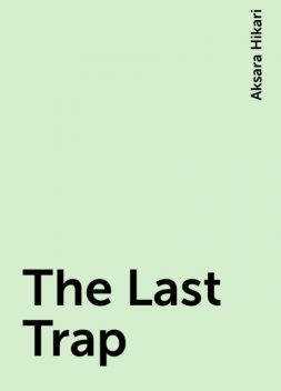 The Last Trap, Aksara Hikari
