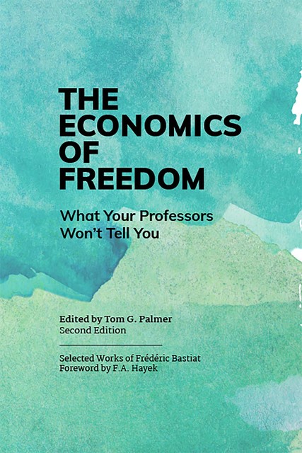 The Economics of Freedom, Tom Palmer