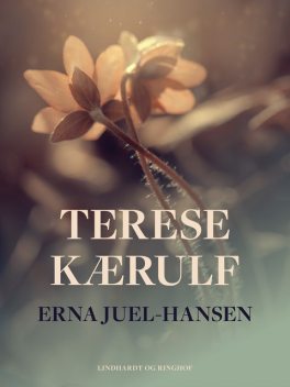 Terese Kærulf, Erna Juel-Hansen