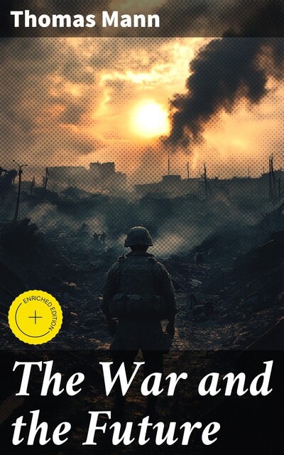 The War and the Future, Томас Ман