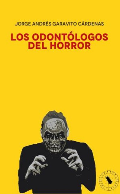 Los odontólogos del horror, Jorge Andrés Garavito