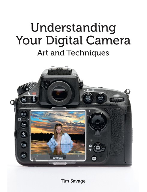 Understanding Your Digital Camera, Tim Savage