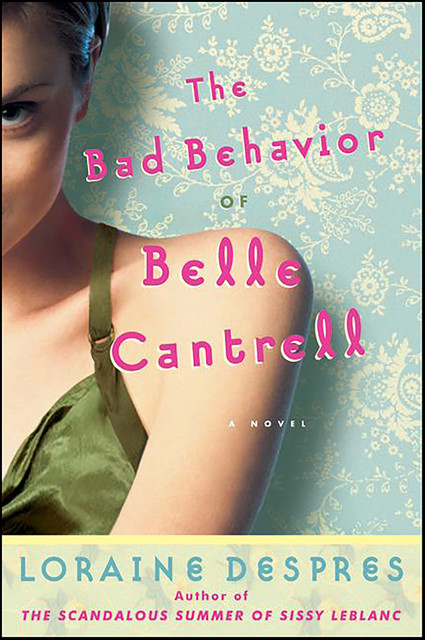 The Bad Behavior of Belle Cantrell, Loraine Despres