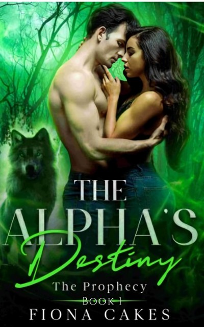 The Alpha's Destiny The Prophecy, Fiona Cakes