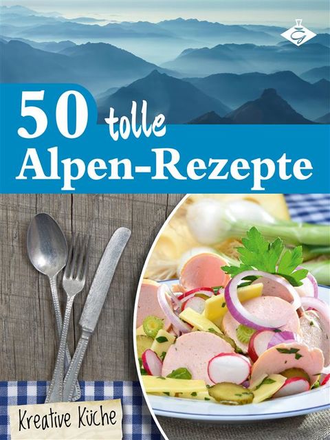 50 tolle Alpen-Rezepte, Stephanie Pelser