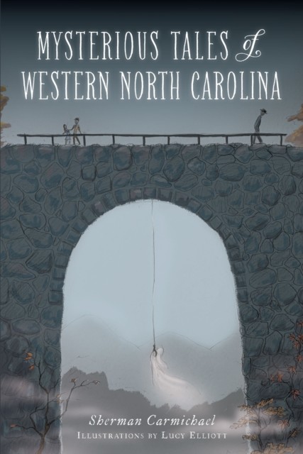 Mysterious Tales of Western North Carolina, Sherman Carmichael