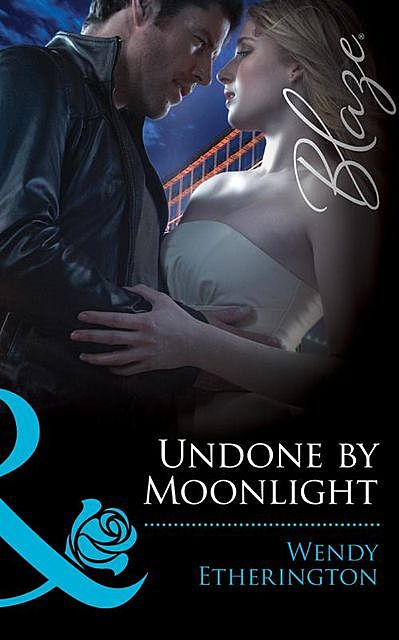 Undone by Moonlight, Wendy Etherington