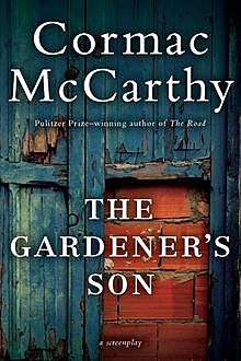 The Gardener's Son, Cormac McCarthy