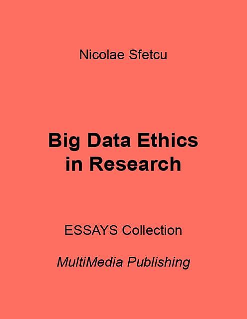 Big Data Ethics In Research, Nicolae Sfetcu