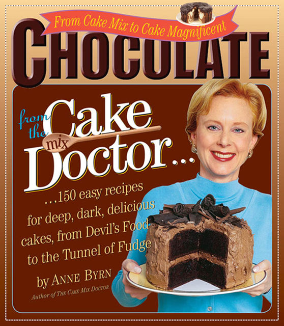 Chocolate from the Cake Mix Doctor, Anne Byrn