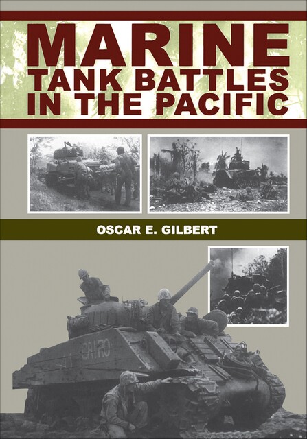 Marine Tank Battles In Pacific, Oscar E. Gilbert