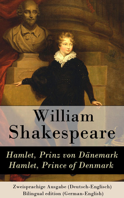 Hamlet, Prinz von Dänemark / Hamlet, Prince of Denmark - Zweisprachige Ausgabe (Deutsch-Englisch) / Bilingual edition (German-English), William Shakespeare
