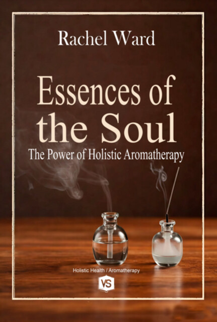 Essences Of The Soul, Rachel Ward, virginia Santos