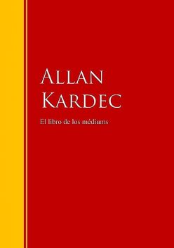 El libro de los médiums, Allan Kardec