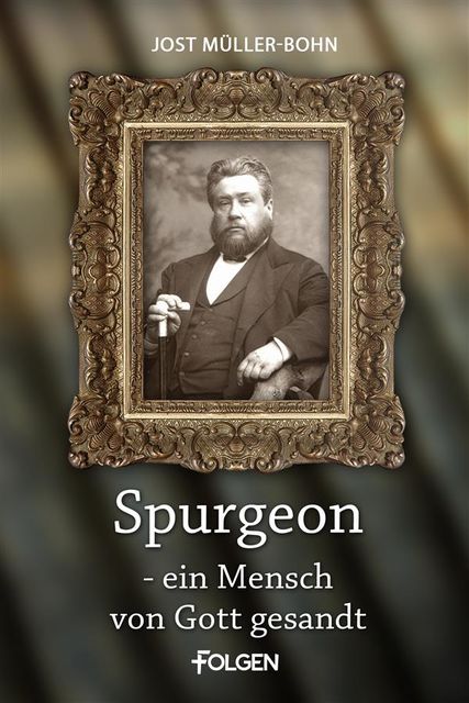 Spurgeon – Ein Mensch von Gott gesandt, Bohn, Jost Müller