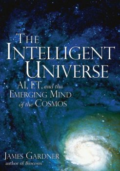 Intelligent Universe, James Gardner