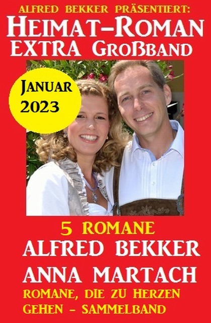 Heimatroman Extra Großband Januar 2023: 5 Romane, Alfred Bekker, Anna Martach