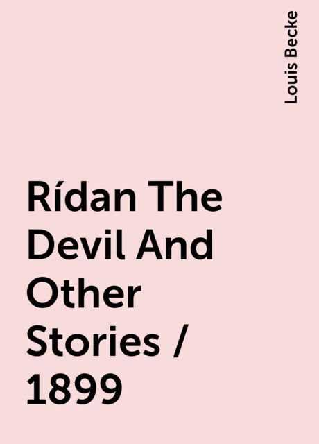 Rídan The Devil And Other Stories / 1899, Louis Becke