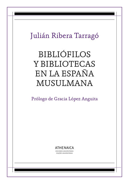 Bibliófilos y bibliotecas en la España musulmana, Julián Ribera y Tarragó
