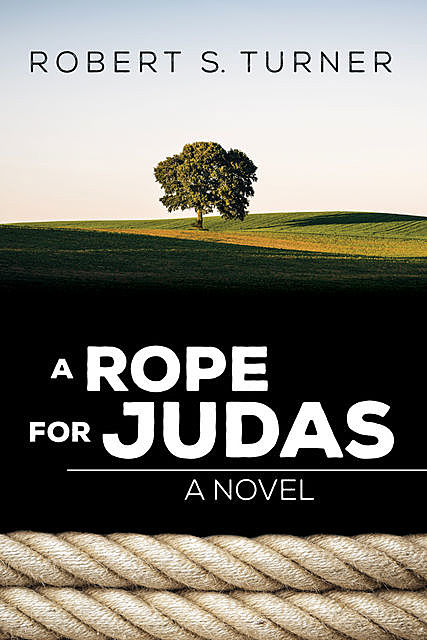 A Rope for Judas, Robert Turner