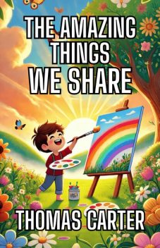 The Amazing Things We Share, Thomas Carter