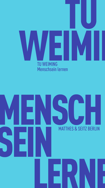 Menschsein lernen, Weiming Tu