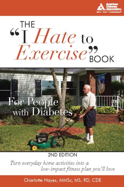 The “I Hate to Exercise” Book for People with Diabetes, Charlotte Hayes