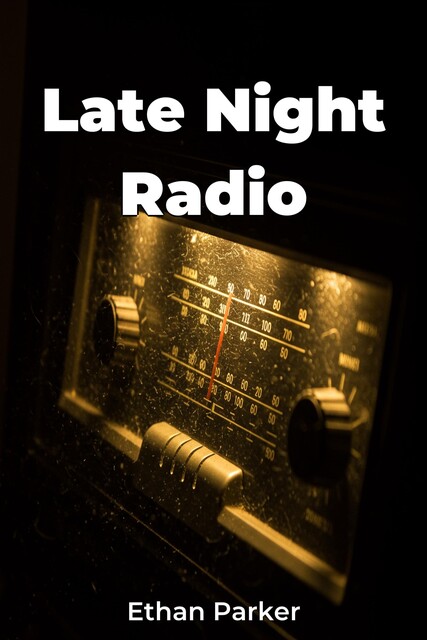 Late Night Radio, Ethan Parker