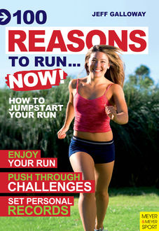 100 Reasons to Run... NOW, Jeff Galloway
