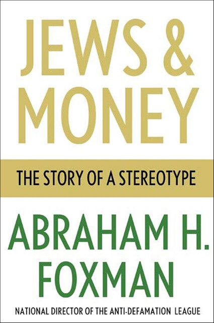 Jews & Money, Abraham Foxman