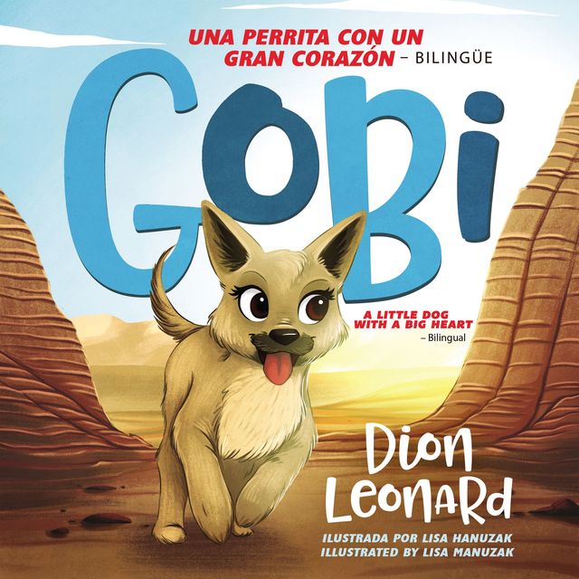 Gobi: Una perrita con un gran corazón – Bilingüe, Dion Leonard