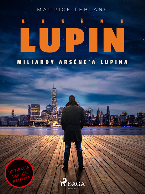Arsène Lupin. Miliardy Arsène’a Lupina, Maurice Leblanc