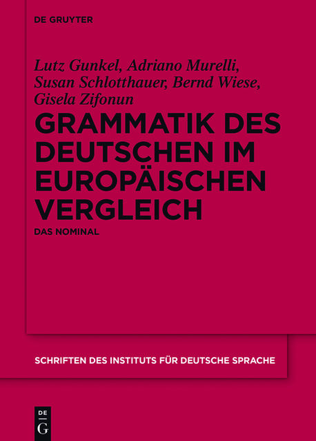 Grammatik des Deutschen im europäischen Vergleich, Susan Schlotthauer, Gisela Zifonun, Lutz Gunkel, Adriano Murelli, Bernd Wiese