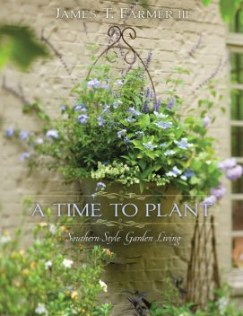 A Time to Plant, James T. Farmer