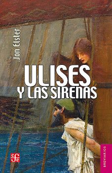 Ulises y las sirena, Jon Elster