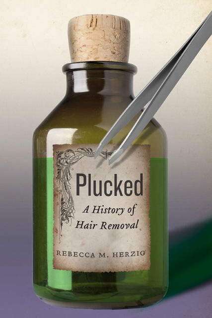 Plucked, Rebecca M.Herzig