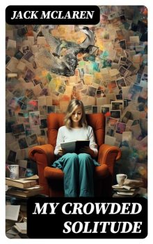 My Crowded Solitude, Jack McLaren