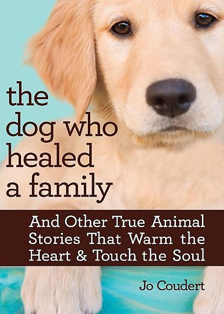 The Dog Who Healed A Family, Jo Coudert