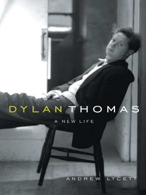 Dylan Thomas, Andrew Lycett