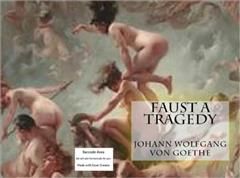 Faust a Tragedy, Johan Wolfgang Von Goethe