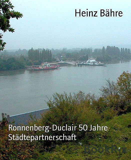 Ronnenberg-Duclair 50 Jahre Städtepartnerschaft, Heinz Bähre