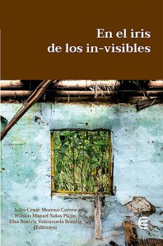 En el iris de los in-visibles, Diana Ester Salgado Ruiz, John Harold Vásquez Campos, José Carlos Celedón Rivero, Juan Alberto Hernández Padilla, Kethy Luz Pérez Correa, Mario Alberto Morales Martínez, Marlen Raquel Simancas Fernández, María Catalina Echeverri Londoño