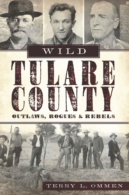 Wild Tulare County, Terry L. Ommen