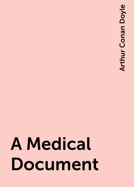 A Medical Document, Arthur Conan Doyle